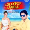 About Lollypop Lagelu (New Version) Song